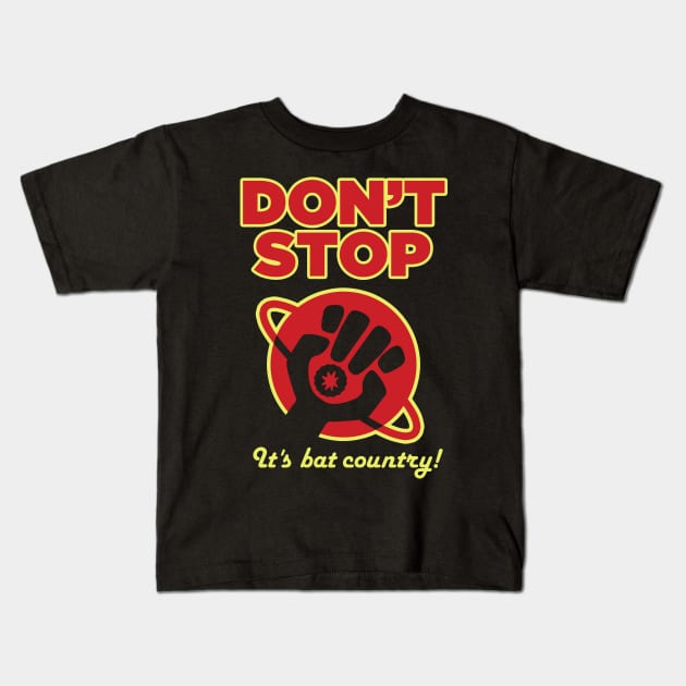 Dont-stop-bat-country-hg2g Kids T-Shirt by Mr Eggs Favorites